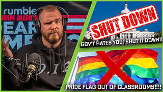 Shut The Gov DOWN Over The Border! + Pride Flag Is OUT Of The Classrooms...BAN IT EVERYWHERE!