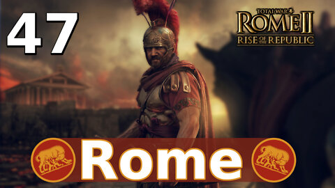 Romans Set Sail! Total War: Rome II; Rise of the Republic – Rome Campaign #47