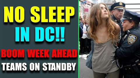 NO SLEEP IN DC!! BOOM WEEK AHED, TEAMS ON STANDBY, WAITING FOR GREEN LIGHT - TRUMP NEWS