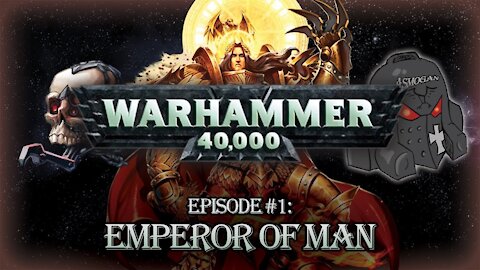 Warhammer 40K: In a Nutshell! | Episode #1 - The Emperor of Man