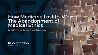 How Medicine Lost Its Way: The Abandonment of Medical Ethics | Richard Amerling, MD