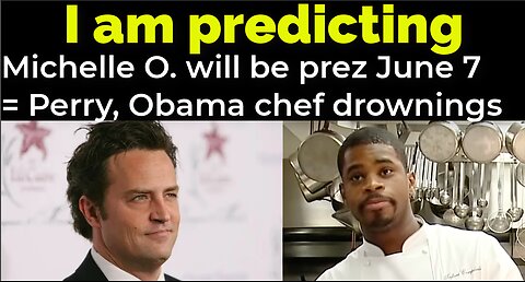 I am predicting: Michelle Obama will become prez 6/7 = Matthew Perry, Obama chef drownings prophecy