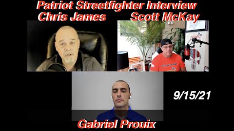 9.14.21 Patriot Streetfighter Interviews Christopher James & Gabriel Prouix