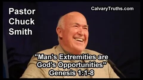 29 B Genesis 17 1 8 Pastor Chuck Smith Man's Extremities are God's Opportunities