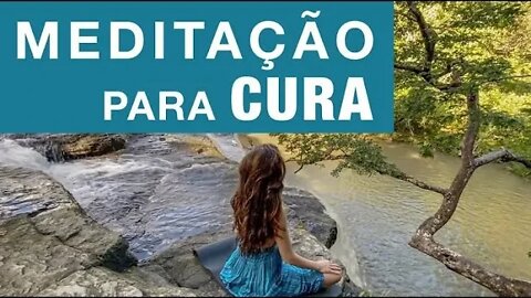 Meditação para cura de doenças físicas e emocionais