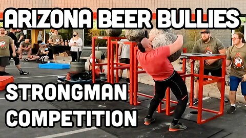 ARIZONA BEER BULLIES STRONGMAN COMPETITION 2021