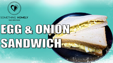Egg & Onion Sandwich