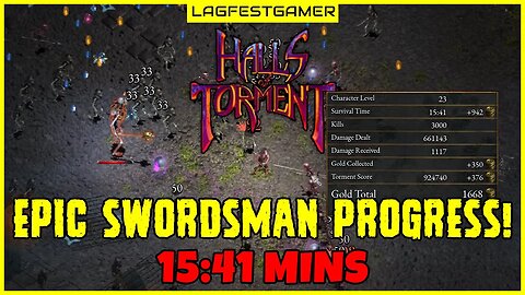 Epic Swordsman Progress! - 15:41 mins - Halls of Torment Gameplay