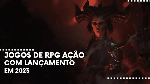 7 Grandes Jogos de RPG Ação com Lançamento em 2023