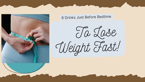 Consume These 6 Drinks Just Before Bedtime To Lose Weight Fast!