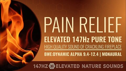 147 Hz Solfeggio Frequency for Pain Relief with HQ Sound of Crackling Fireplace
