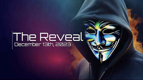 The Reveal - Wednesday December 13th, 2023 - 8:00 PM Eastern