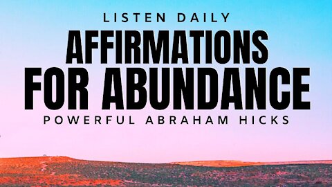 (LISTEN DAILY) Powerful Abundance Affirmations | Abraham Hicks | Law Of Attraction 2020 (LOA)