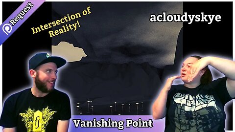 WILL WE MAKE IT BEYOND THE HORIZON? | acloudyskye - Vanishing Point #reaction #acloudyskye