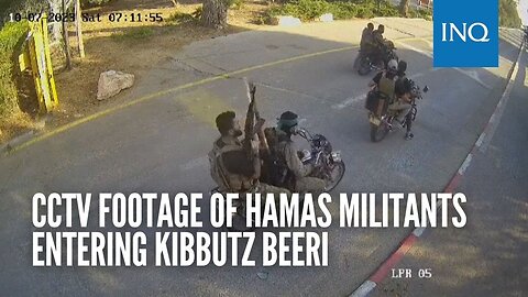 CCTV footage of Hamas militants entering Kibbutz Beeri