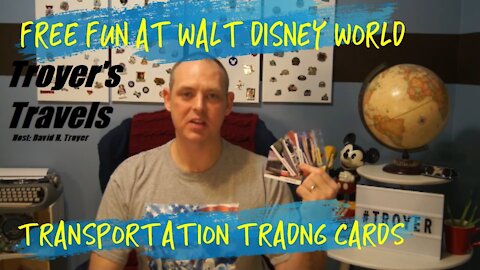 Walt Disney World FREE Transportation Trading Cards with Troyer's Travels
