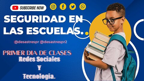 PRIMER DIA DE CLASES. SEGURIDAD ESCOLAR Y LAS REDES SOCIALES.