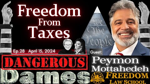 Dangerous Dames | Ep.28: Freedom From Taxes w/ Peymon Mottahedeh