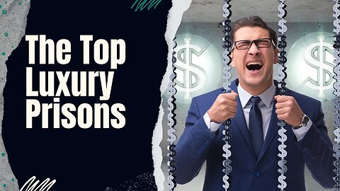 The Most Luxury Prisons in the World | Epic Luxury Travel & Lifestyle