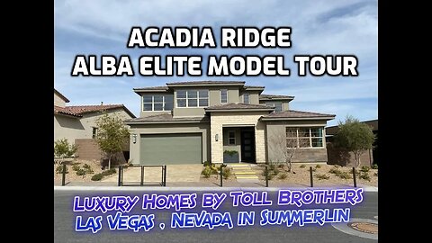 Las Vegas Real Estate - Acadia Ridge in Summerlin - Alba Elite Model Tour 2023