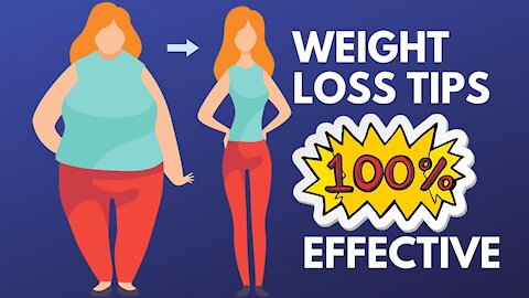 WEIGHT LOSS TIPS - 100% EFFECTIVE