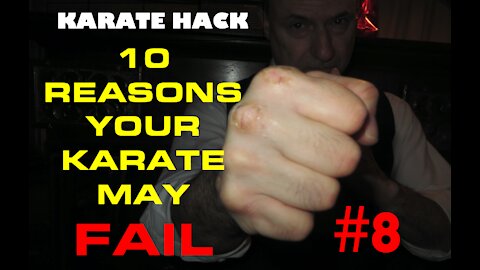 10 Reasons Your Karate May Fail, #8.mp4