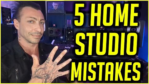 5 Common Home Studio Mistakes
