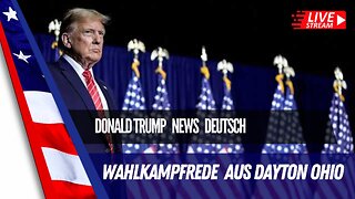 LIVE: Trump Wahlkampfrede in Dayton, Ohio.