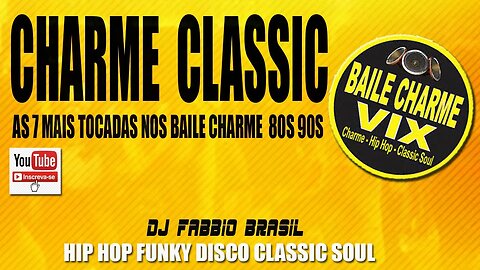 CHARME CLASSIC - BY DJ FABBIO BRASIL | As mais tocadas nos bailes 80s 90s