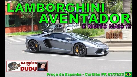 Lamborghini Aventador e muito mais! PRAÇA DA ESPANHA 07/01/23 CARRÕES DO DUDU