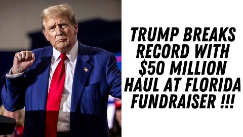 Trump Campaign Raises Record Fifty Million Dollars At Florida Fundraiser !!!
