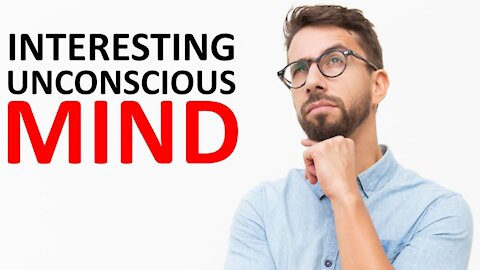 12 Interesting Facts About Your Unconscious Mind