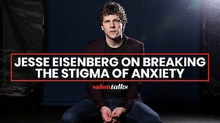 Jesse Eisenberg on anxiety: "You blame and punish yourself for feelings that are quite normal"