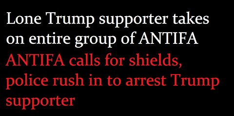 Group of Antifa calls for shields to fight lone Trump Supporter