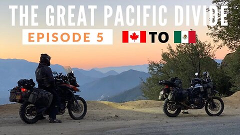 The Great Pacific Divide (Episode 5) Canada to Mexico Honda Africa Twin and BMW F800GS