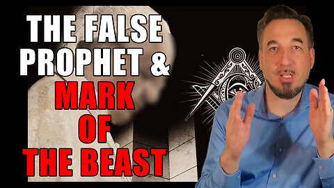 The False Prophet and Mark of the Beast