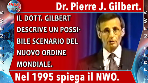 Dr. Pierre J. Gilbert spiega (nel 1995) alcune ipotesi su come sarà il nuovo ordine mondiale.