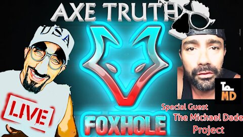 Premier on Foxhole -Axetruth Live w/ Special Guest The Michael Dade Project