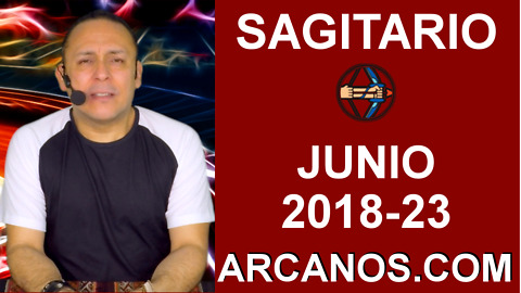 HOROSCOPO SAGITARIO-Semana 2018-23-Del 3 al 9 de junio de 2018-ARCANOS.COM