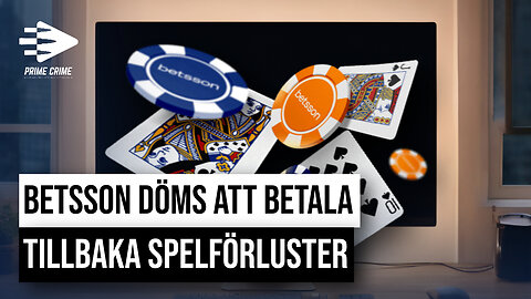 UNIK DOM: BETSSON DÖMS ATT BETALA TILLBAKA SPELFÖRLUSTER