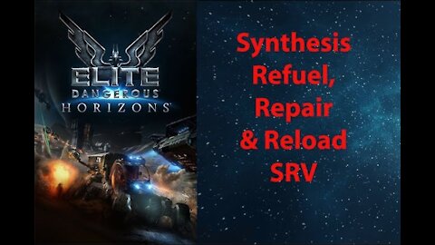 Elite Dangerous: Day To Day Grind - Synthesis - Refuel, Repair, & Reload SRV - [00059]