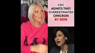 CDC Admits They Overestimated Omicron By 200%