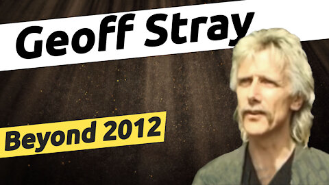 Geoff Stray | Beyond 2012 | HH#1
