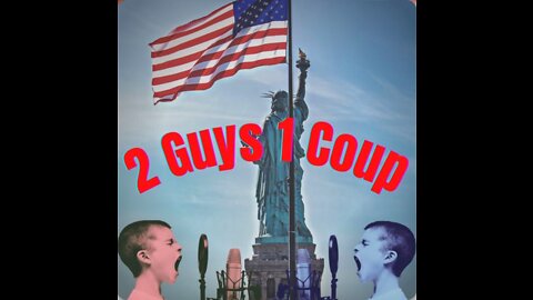 2 Guys 1 Coup Episode 36