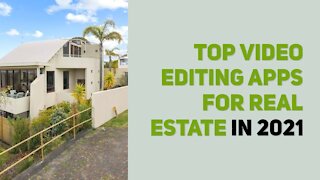 Top Video Editing Apps for Real Estate in 2021