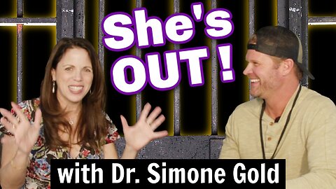 Dr. Simone Gold is out of Maximum Security Federal Prison -- The Future of Medicine and Men