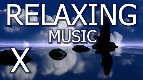 RELAXING MUSIC X -