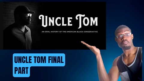 Uncle Tom Review Final Part