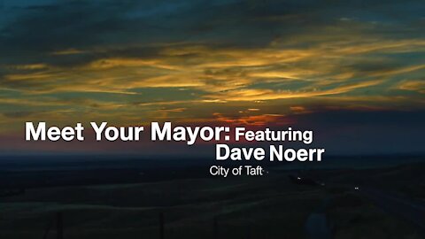 Meet Your Mayor: Dave Noerr, City of Taft