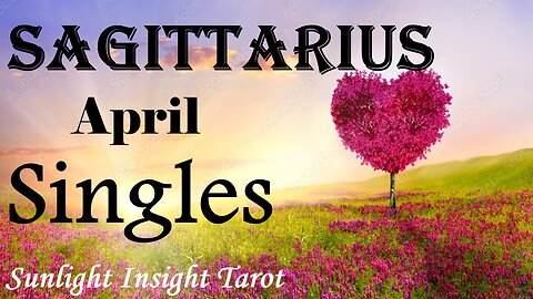 SAGITTARIUS - They Have Strong Feelings For You! They Changed Their Mind About You!😘🌹 April Singles